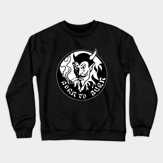 Born to Burn Crewneck Sweatshirt by Breakpoint